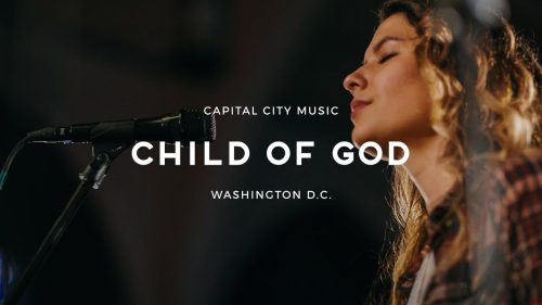Capital City Music – Child Of God Ft. DC | Kingdom Come Album