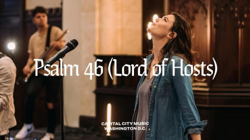 Capital City Music – Psalm 46 (Lord Of Hosts)