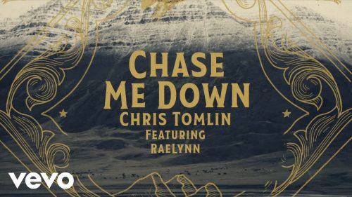 Chris Tomlin – Chase Me Down ft RaeLynn
