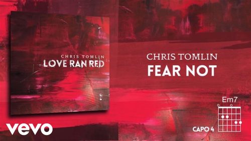 Chris Tomlin – Fear Not