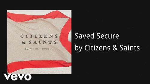 Citizens & Saints – Saved Secure