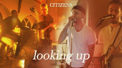 Citizens – Looking Up