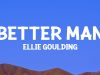 Ellie Goulding – Better Man