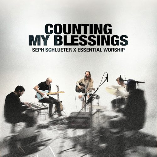 Essential Worship – Counting My Blessings (Song Session)