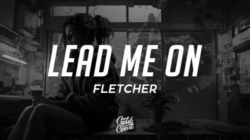 FLETCHER – Lead Me On