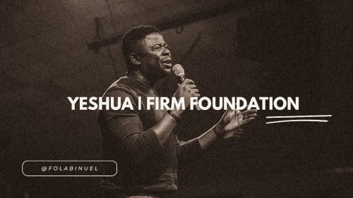 Folabi Nuel - Yeshua & Firm Foundation