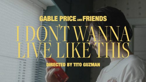 Gable Price and Friends – I Don'T Wanna Live Like This Ft. Friends