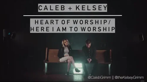 Caleb + Kelsey – Heart Of Worship / Here I Am To Worship