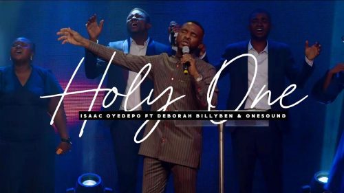 Isaac Oyedepo – Holy One Ft. Deborah Billyben