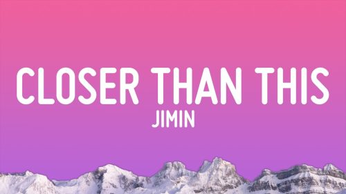 Jimin – Closer Than This