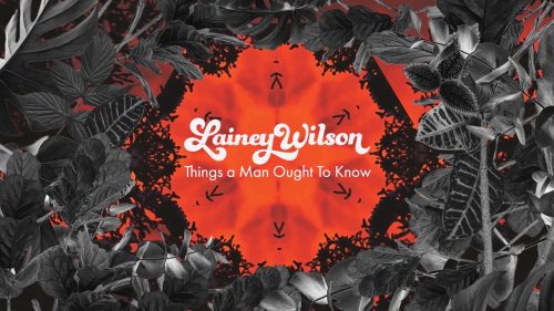 Lainey Wilson – Things A Man Oughta Know