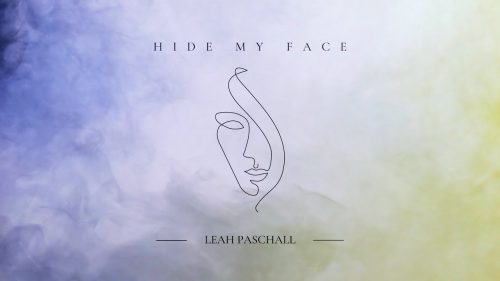 Leah Paschall – Hide My Face