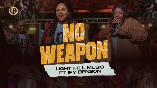 Light Hill Music – No Weapon Ft. ify Benson