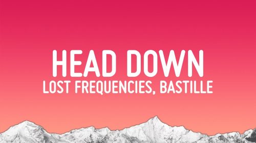 Lost Frequencies – Head Down Ft. Bastille