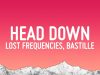 Lost Frequencies – Head Down Ft. Bastille