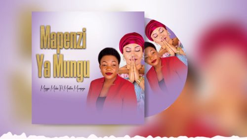 Maggie Muliri – Mapenzi Ya Mungu ft. Martha Mwaipaja
