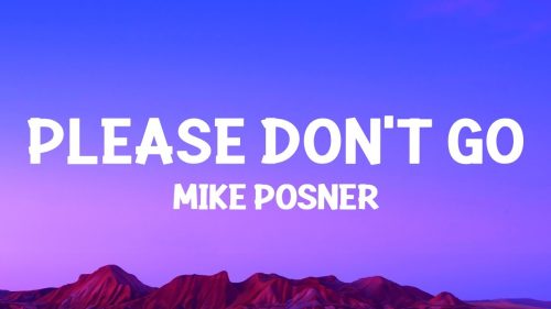 Mike Posner – Please Don'T Go