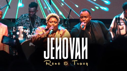 René & Tracy – Jehovah ft Tracy