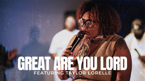 Sure Foundation – Great Are You Lord Ft Taylor Lorelle