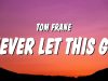 Tom Frane – Never Let This Go