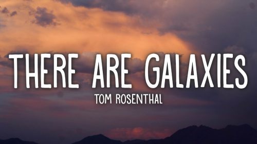 Tom Rosenthal – Worry Not There Are Galaxies You Haven'T Heard Of