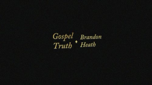 Brandon Heath – Gospel Truth
