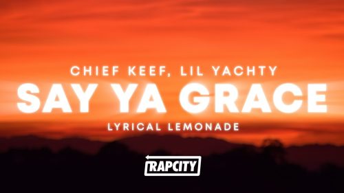 Chief Keef & Lil Yachty – Say Ya Grace