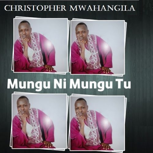 Christopher Mwahangila – Nimekubali