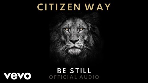Citizen Way – Be Still