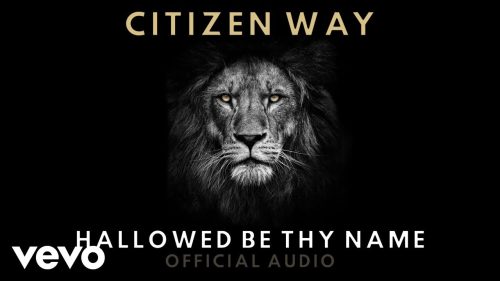 Citizen Way – Hallowed Be Thy Name