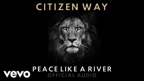 Citizen Way – Peace Like A River