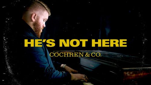 Cochren & Co. – He'S Not Here