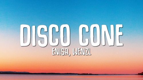 ENISA – Disco Cone Take It High Lyrics ft Wenzl