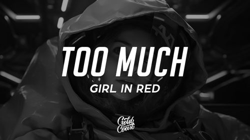 girl in red – Too Much
