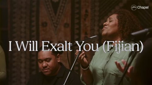 Hillsong Chapel – I Will Exalt You (Fijian)