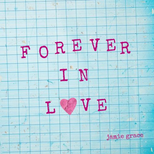 Jamie Grace – Forever In Love