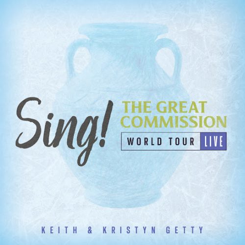 Keith & Kristyn Getty – Lord Of All