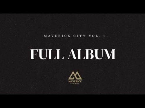 Maverick City Music, Vol. 1 ALBUM (Mp3 Zip Free Download)