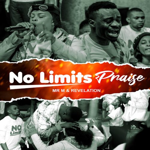 Mr M & Revelation – No Limits Praise
