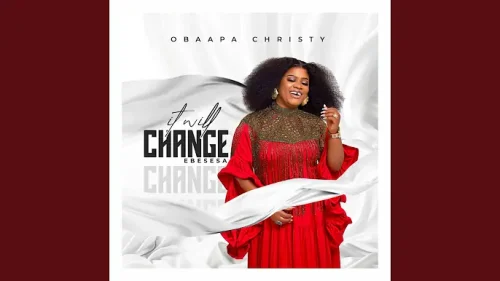 Obaapa Christy – It Will Change / Ebesesa
