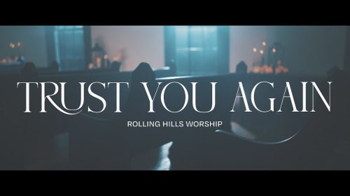 RH Worship – Trust You Again