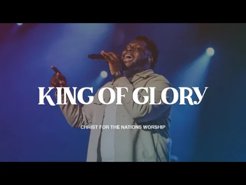 Christ For The Nations Worship – King Of Glory