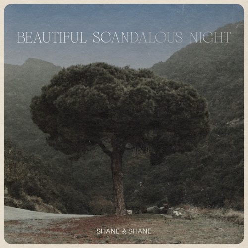 Shane & Shane – Beautiful Scandalous Night