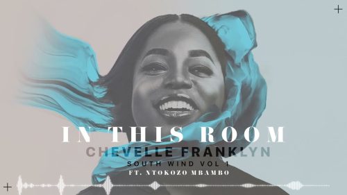 Chevelle Franklyn – In This Room Ft Ntokozo Mbambo