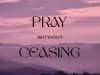 Daniel Kil – Pray Without Ceasing