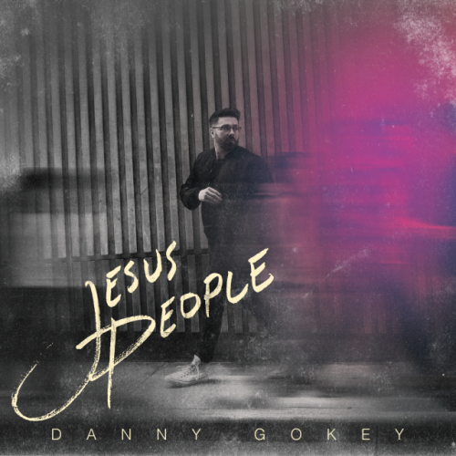 Danny Gokey - Jesus People ALBUM (Mp3 Free Zip Download)