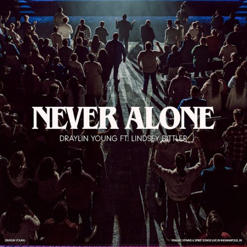 Draylin Young – Never Alone