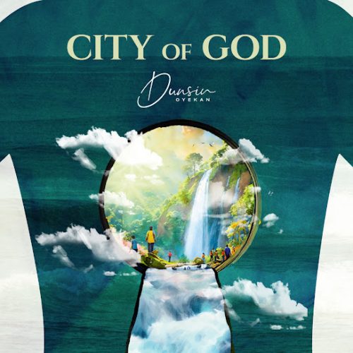 Dunsin Oyekan – City Of God