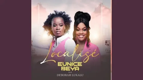 Eunice Beya – Localisé Ft. Deborah Lukalu