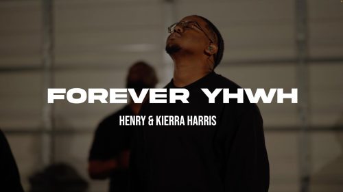 Henry & Kierra Harris – Forever Yhwh